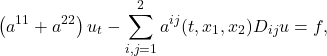 \[\left(a^{11}+a^{22}\right)u_t - \sum_{i,j=1}^2 a^{ij}(t,x_1,x_2) D_{ij}u = f,\]